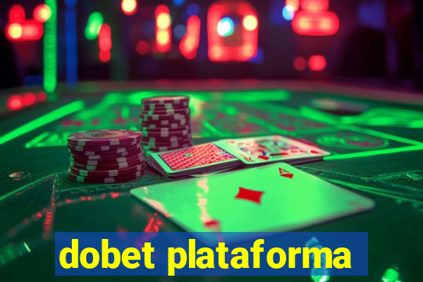 dobet plataforma